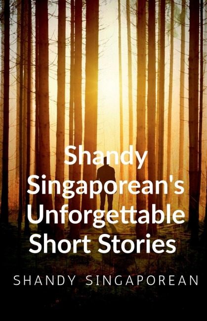 Shandy Singaporeans Unforgettable Short Stories