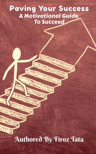 Paving Your Success: A Motivational Guide To Succeed