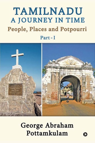 Tamilnadu a Journey in Time Part - 1 People, Places and Potpourri
