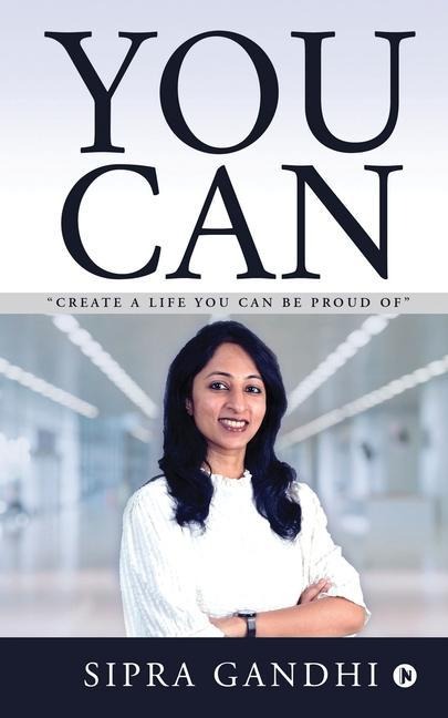 You Can: Create a life you can be proud of