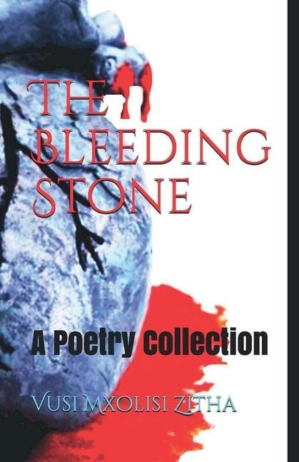 The Bleeding Stone: A Poetry Collection