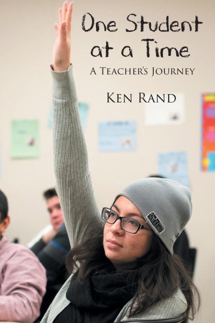 One Student At A Time: A Teachers Journey