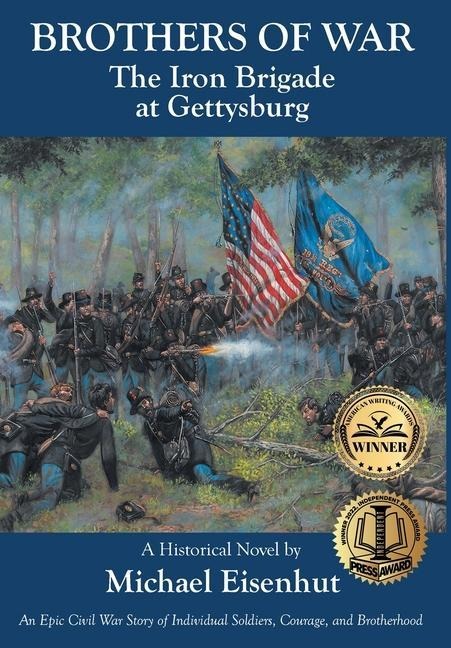 Brothers of War: The Iron Brigade at Gettysburg