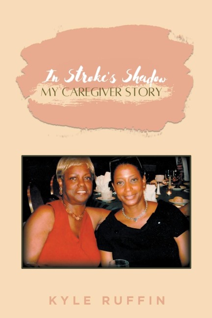In Strokes Shadow: My Caregiver Story