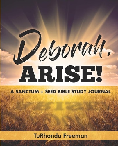 Deborah, Arise! A Sanctum + Seed Bible Study Journal