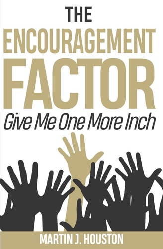 The Encouragement Factor Give Me One More Inch