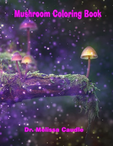 Mushroom Coloring Book Color Your Stress Away -- Perfect for All Ages