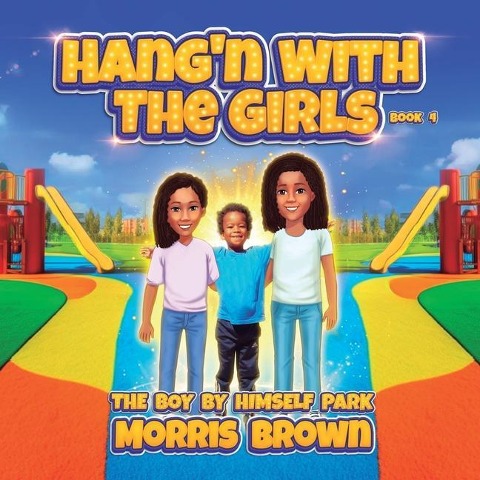Hangn with the Girls: Boy by Himself Park - Book 4
