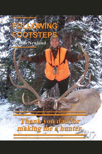 Following Footsteps: Thank you Dad, for making me a hunter.