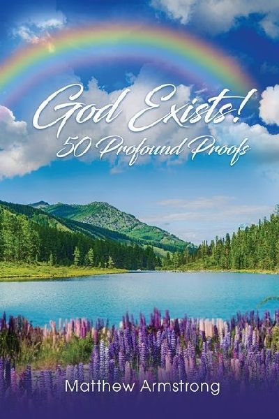 God Exists! 50 Profound Proofs