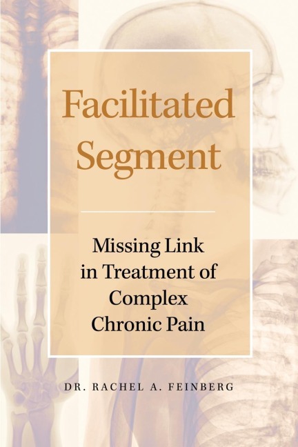 Facilitated Segment: Missing Link in Treatment of Complex Chronic Pain