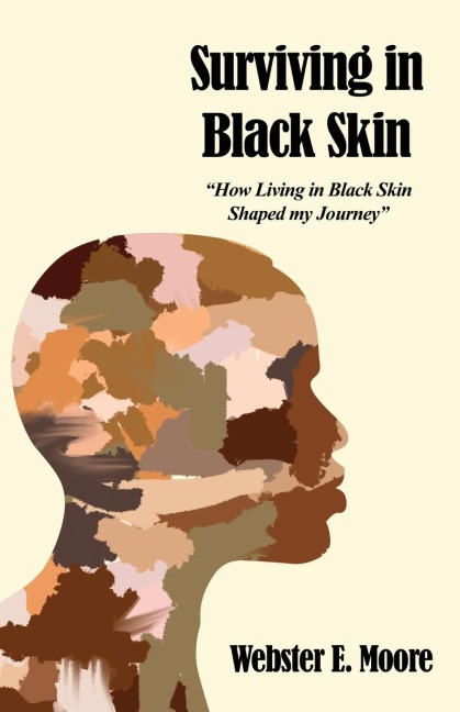 Surviving in Black Skin: How Living in Black Skin Shaped my Journey