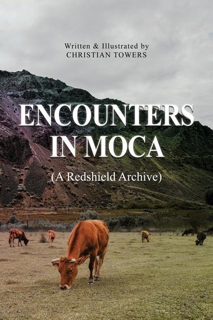 Encounters in Moca: (A Redshield Archive)
