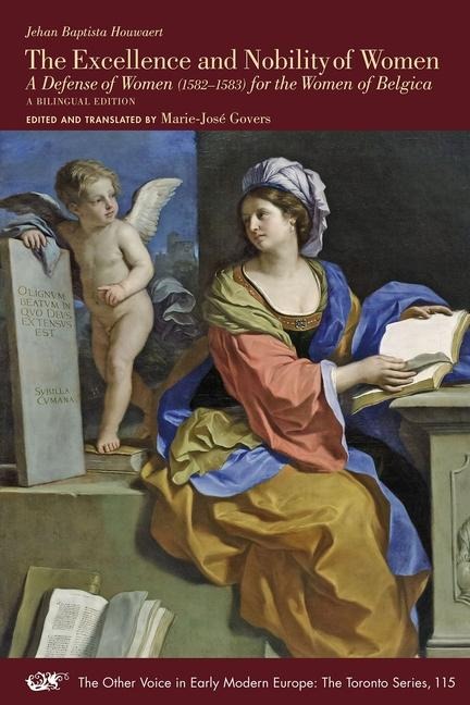 On the Excellence and Nobility of Women: A Defense of Women (1582-1583) for the Women of Belgica. A Bilingual Edition