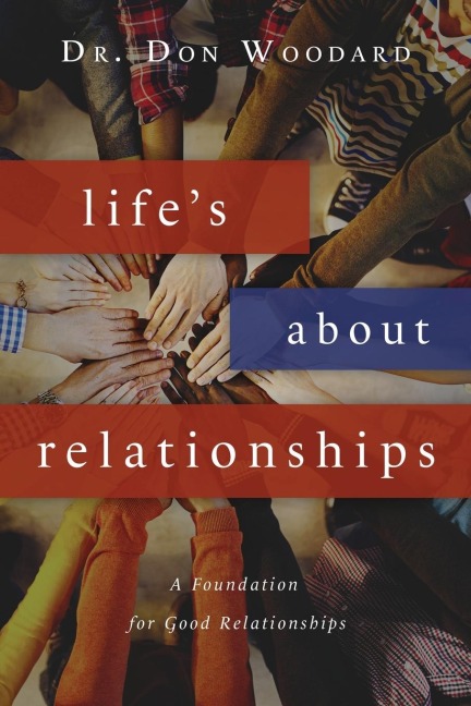 Lifes About Relationships: A Foundation for Good Relationships