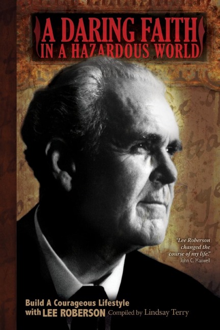 A Daring Faith in a Hazardous World: Build a Courageous Lifestyle with Lee Roberson, Paperback