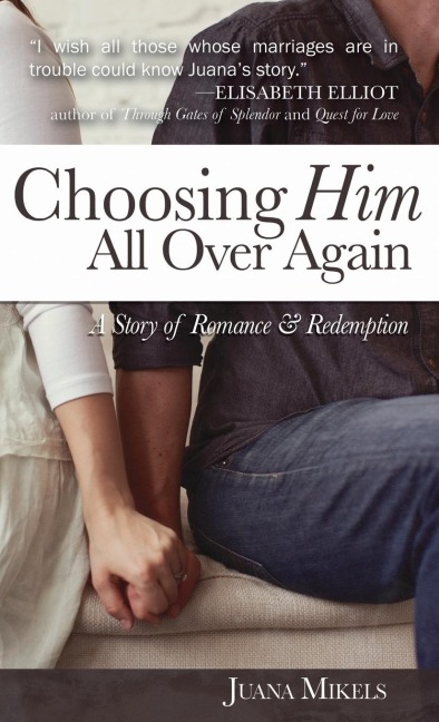 Choosing Him All Over Again: A Story of Romance and Redemption
