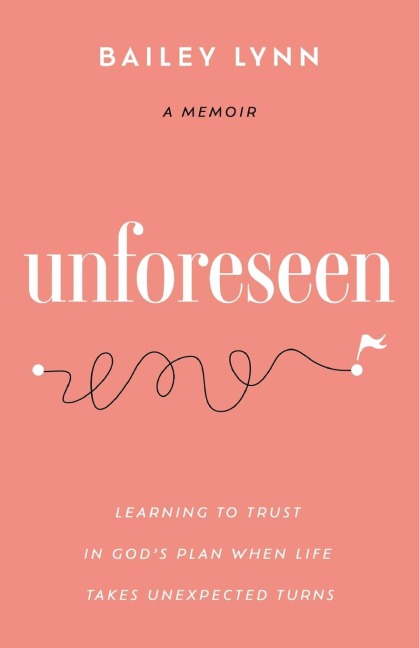 Unforeseen: Learning to Trust in Gods Plan When Life Takes Unexpected Turns