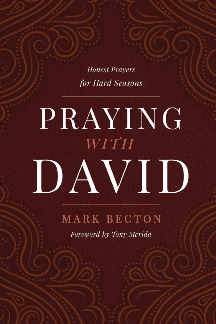 Praying with David: Honest Prayers for Hard Seasons