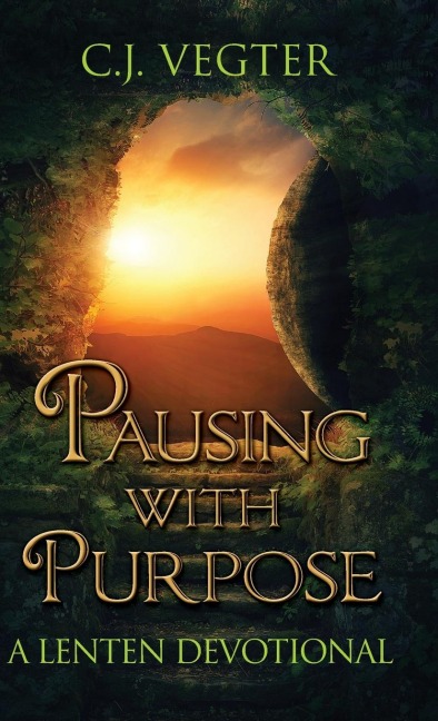 Pausing with Purpose: A Lenten Devotional