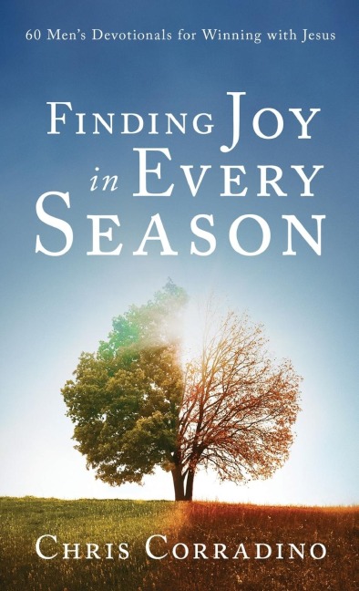 Finding Joy In Every Season: 60 Mens Devotionals for Winning with Jesus
