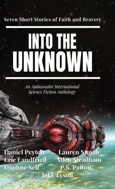 Into the Unknown: Seven Short Stories of Faith and Bravery