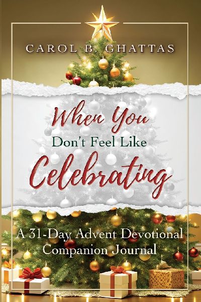 When You Dont Feel Like Celebrating: A 31-Day Advent Devotional Companion Journal