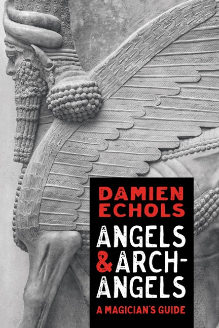 Angels and Archangels: A Magicians Guide