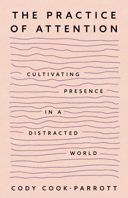 The Practice of Attention