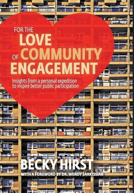 For the Love of Community Engagement: Insights from a personal expedition to inspire better public participation