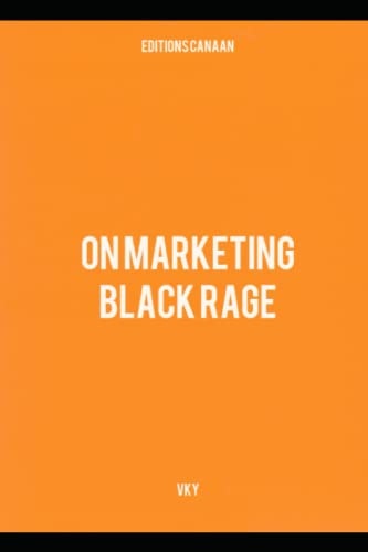 On Marketing Black Rage