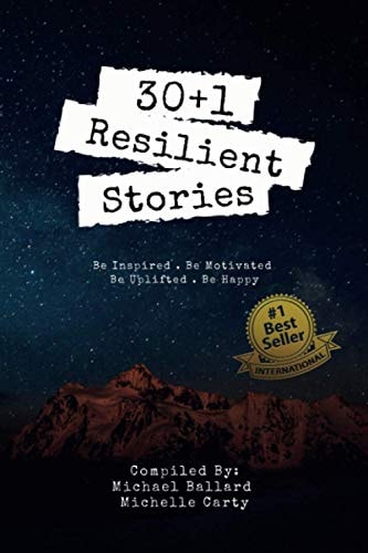 30+1 Resilient Stories Be Inspired Be Motivated Be Uplifted Be Happy.