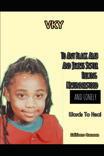 To Any Black Arab and Jewess Sister Feeling Misunderstood and Lonely- Words to Heal