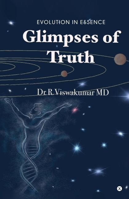 Glimpses of Truth: Evolution in Essence