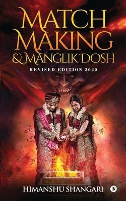 Match Making & Manglik Dosh: Revised Edition 2020