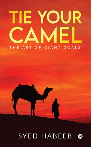 Tie Your Camel The Art of Giant Goals