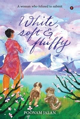 White, Soft, & Fluffy: A Woman Who Refused to Submit