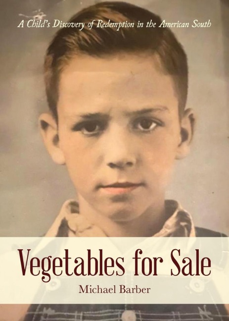 Vegetables for Sale: A Childs Discovery of Redemption in the American South