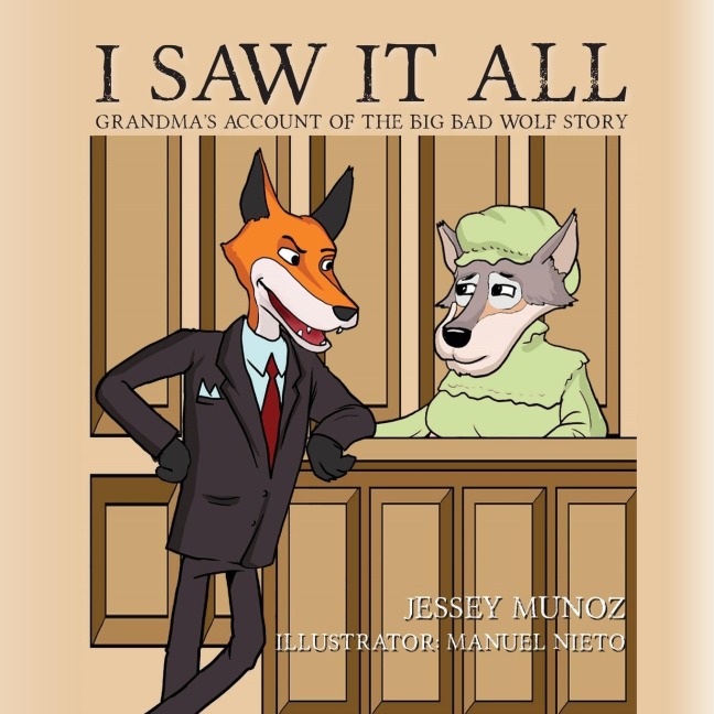 I Saw It All: Grandmas Account of the Big Bad Wolf Story