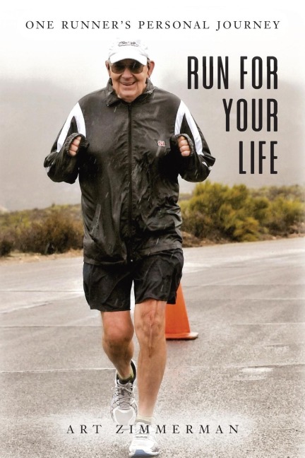 Run for Your Life: One Runners Personal Journey