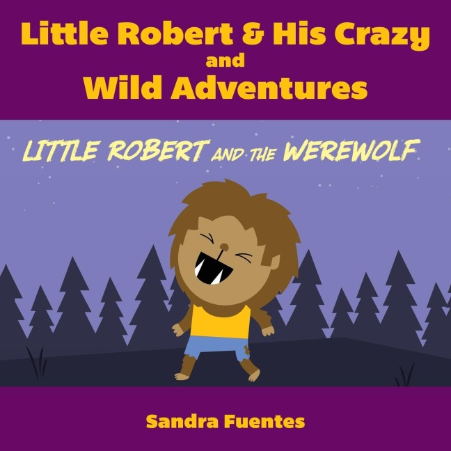 Little Robert & His Crazy and Wild Adventures: Little Robert And The Werewolf