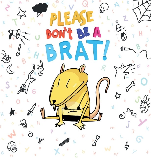 Please Dont Be A Brat