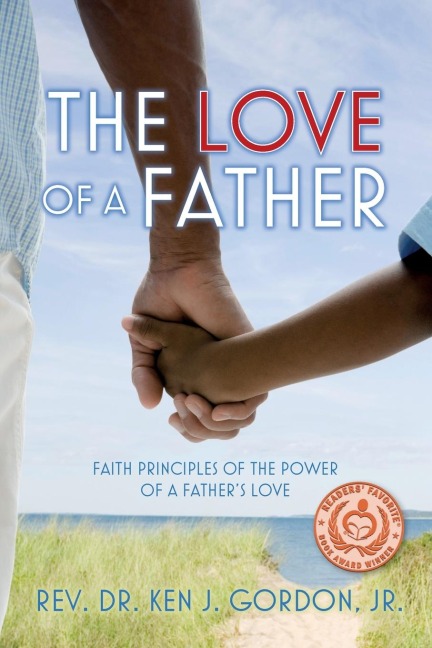 The Love of a Father: Faith Principles of the Power of a Fathers Love