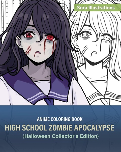 Anime Coloring Book: High School Zombie Apocalypse (Halloween Collectors Edition)