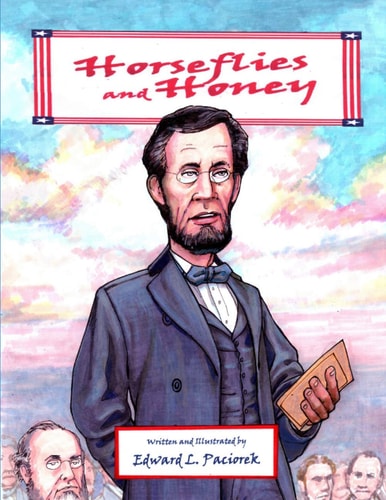 Horseflies and Honey Abe Lincoln and the Gettysburg Address