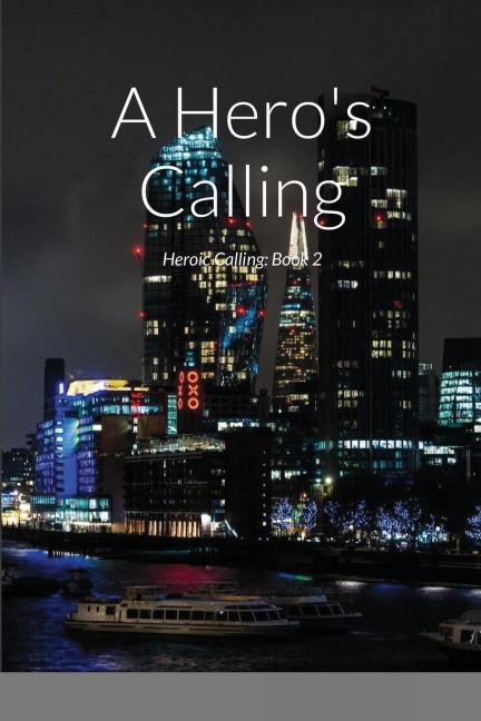 A Heros Calling: Heroic Calling: Book 2