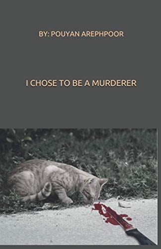 I Chose to Be a Murderer
