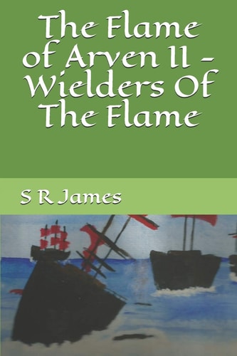 The Flame of Arven II - Wielders Of The Flame