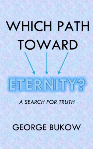 Which Path Toward Eternity? A Search for Truth