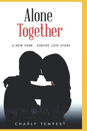 Alone Together A New York - Europe Love Story